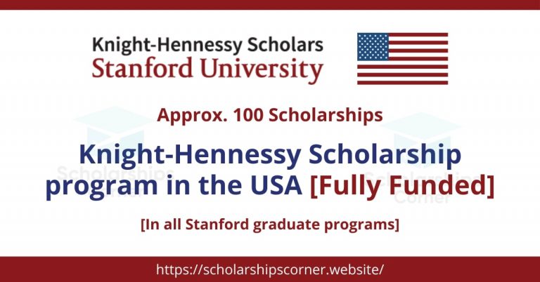 100 Fully Funded Knight Hennessy Scholarship Program 2022 in the USA