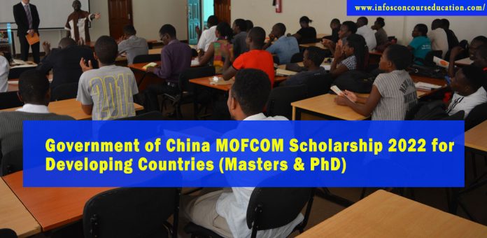 Government of China MOFCOM Scholarship 2022 for Developing Countries (Masters & PhD)