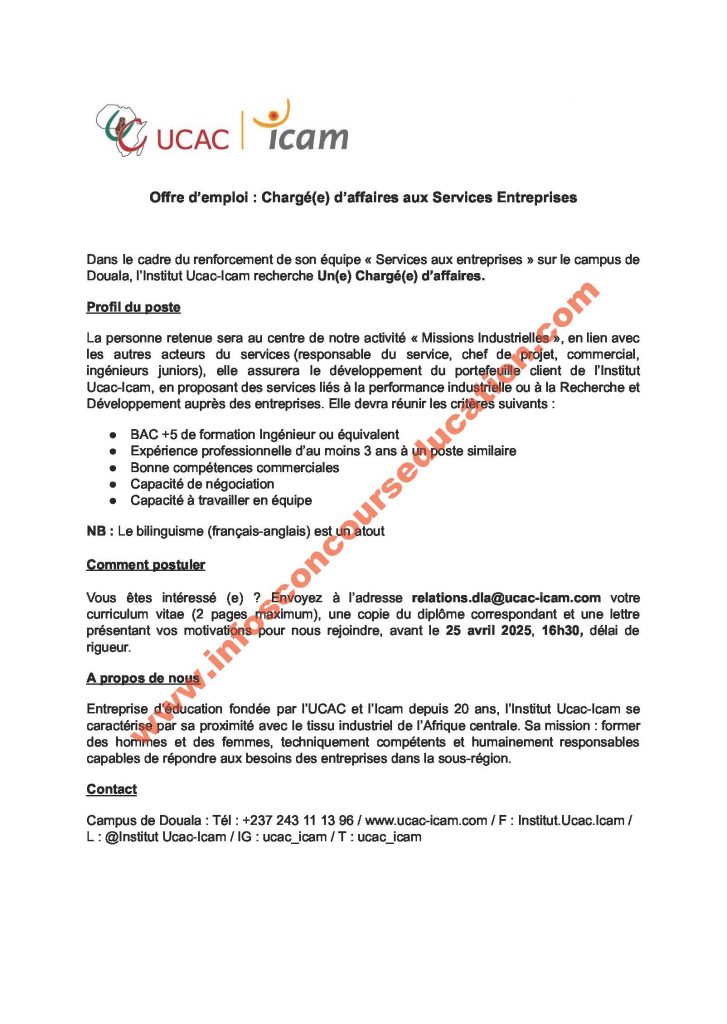 Dans le cadre du renforcement de son équipe "Services Entreprises" sur le campus de douala, l'institut ucac-icam recrute un(e) chargé(e) d’affaires .