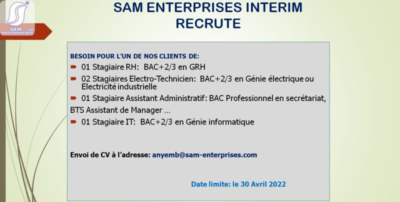 SAM enterprises interim recrute pour besoins de l'un de ses clients de:  01 Stagiaire rh 02 Stagiaire Electro-techniciens 01 Stagiaire Assistant Administratif 01 Stagiaire IT