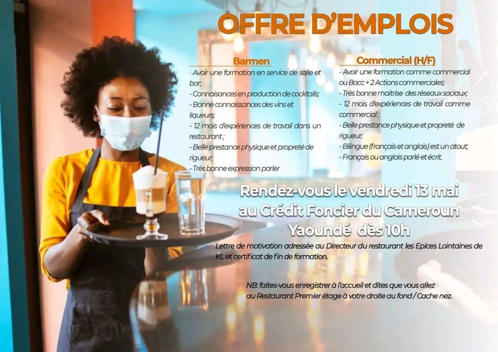 Les Restaurants les Épices Lointaines de KL recrutent desServeurs (H/ F) , Commis de cuisine (H/F), Caissier (H/F); Chef cuisinier (H/F), Agent d’entretien et Plongeurs (H/F),Pâtissier, Barman, Commercial (H/F) - OFFRE D’EMPLOIS – Yaoundé 