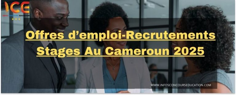 Des Offres d’emploi, Recrutement et Stages au Cameroun 2025